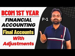 Final Accounts with Adjustments | Part-1 | Financial Accounting