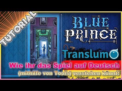 BLUE PRINCE auf DEUTSCH - SPIELE-LOKALISIERUNG SELBST GEMACHT! [Translumo Tutorial] | EinfachKaze