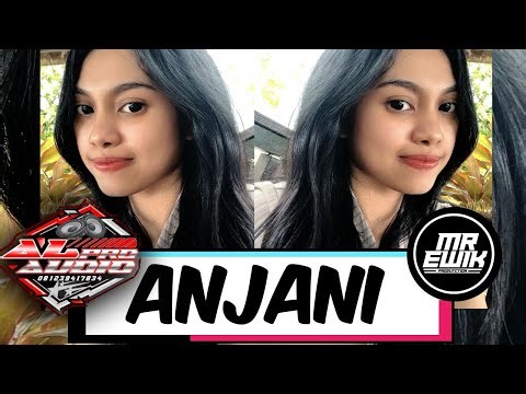 DJ ANJANI X AL PRO AUDIO REMIX 2025 !!! ( MR EWIK REMIX )
