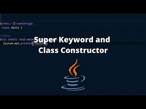 What is The Super Keyword and a Class Constructor in Java