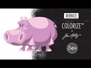 Make Bernice the Hippopotamus with Sizzix Colorize™ Die Sets by Tim Holtz®