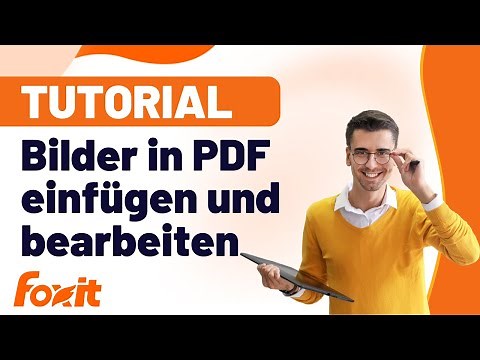 Bilder in PDFs einfügen und bearbeiten | Foxit PDF Editor Tutorial
