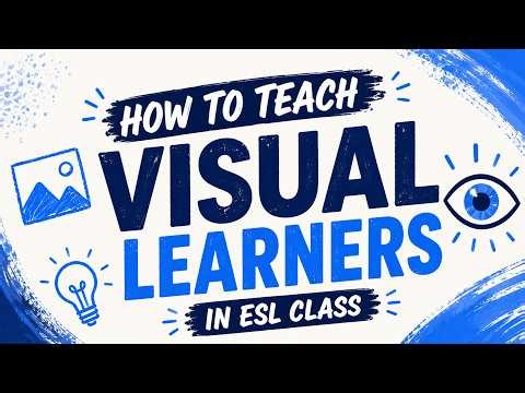How to Teach Visual Learners in ESL Without Breaking the Bank