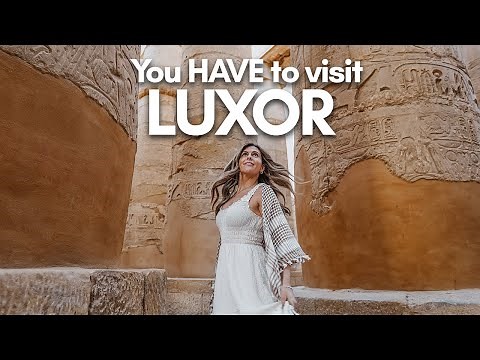 Luxor Egypt is MINDBLOWING - Egypt's Most Important City