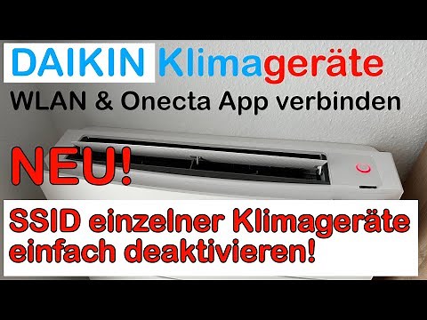 DAIKIN Klimageräte mit dem WLAN & der Onecta App verbinden und jetzt auch SSID ausschalten!