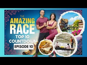 Jonathan and Ana's Top 10 Countdown - Episode 10: "Strasbourg Shenanigans" | The Amazing Race 37