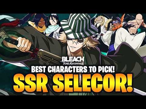 DON'T MAKE THIS MISTAKE?! FREE SSR SELECTOR! BEST CHARACTERS TO PICK IN BLEACH: SOUL RESONANCE!