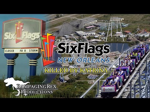 Six Flags New Orleans: Killed by Katrina
