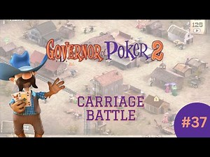 Battle for the Carriage | Governor of Poker 2 | Complete Walkthrough #37