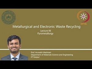 Lecture 06 : Pyrometallurgy