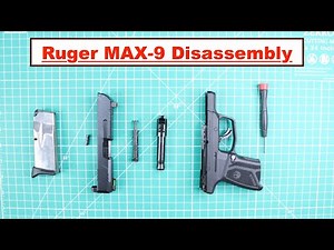 PISTOL RUGER MAX-9 DISASSEMBLY AND REASSEMBLY.