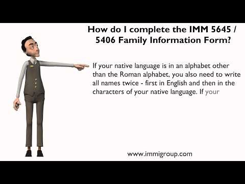 How do I complete the IMM 5645 / 5406 Family Information Form