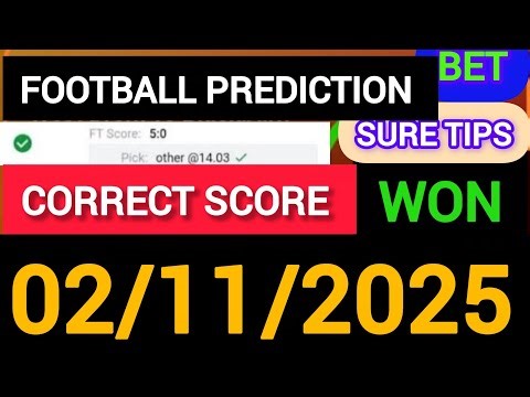 Today’s Football Correct Score Predictions 02/11/2025 | Expert Betting Tips & Match Analysis”