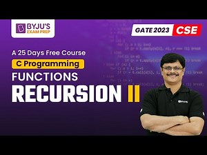 Recursion II | C Programming for GATE | GATE 2023 Computer Science (CSE) Preparation | BYJU'S GATE