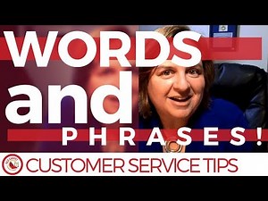 Customer Service Tips: Words and Phrases!