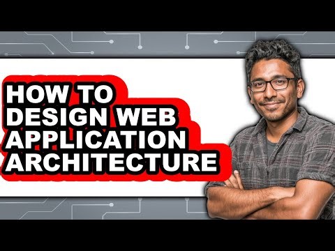 How to Design Web Application Architecture - Easy Guide