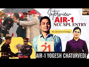 NCC Special Entry | AIR-1 NCC 51 SPL ENTRY - Yogesh Chaturvedi | SSB interview |All India Best Cadet