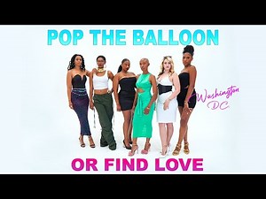 Pop The Balloon or Find Love | Washington D.C. Ep1 | Pop The Balloon or Find Love Dating Show