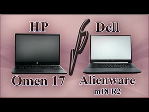 Dell Alienware m18 R2 - VS - HP Omen 17