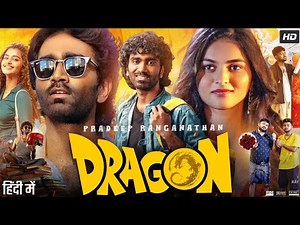 Dragon Full Movie in Hindi Dubbed 2025 | Pradeep Ranganathan | Anupama Parameswaran