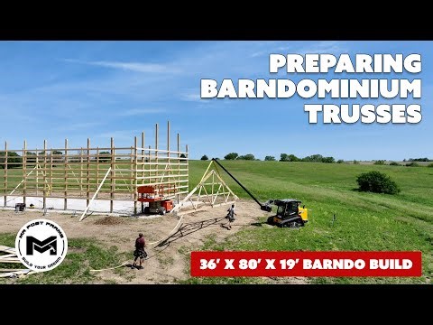 Preparing Barndominium Trusses | 36'x80'x19' Barndo Build | Ep7