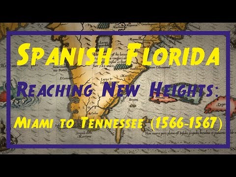 Spanish Florida Reaching New Heights: Miami to Tennessee (1566-1567)