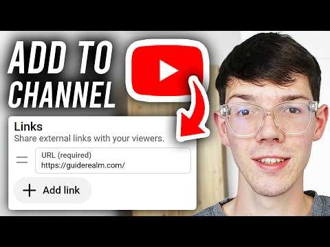 How To Add Links To Your YouTube Channel - Step By Step