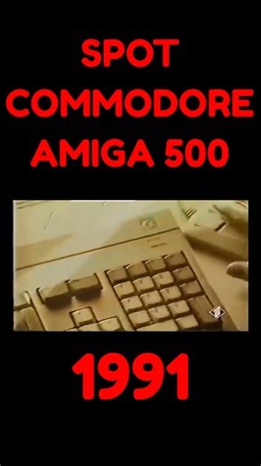 ❌ SPOT COMMODORE AMIGA 500 - 1991
