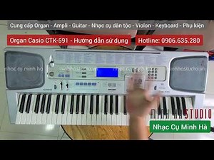 Organ Casio CTK-591 - Hướng dẫn sử dụng | NHẠC CỤ MINH HÀ