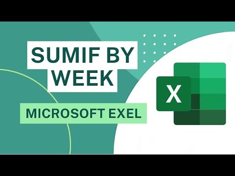 How to sum data based on week using SUMIF Microsoft Excel