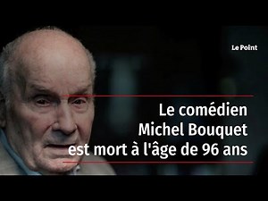 Le comédien Michel Bouquet est mort à l'âge de 96 ans