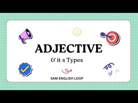 Adjectives and Their Types | Easy English Grammar Lesson | 5 AM English Loop