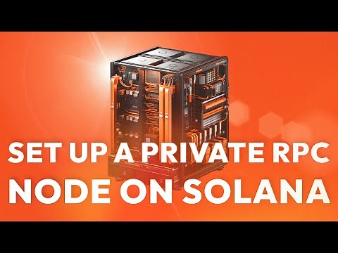 Set Up A Private RPC Node on Solana • Solana Development Tutorials