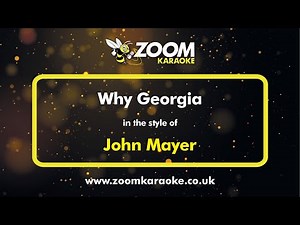 John Mayer - Why Georgia - Karaoke Version from Zoom Karaoke