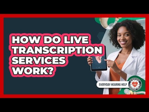 How Do Live Transcription Services Work?