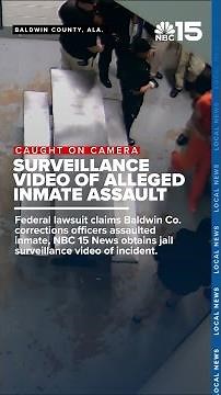 NBC 15 News obtains jail surveillance video of alleged Baldwin Co. inmate assault incident - WPMI