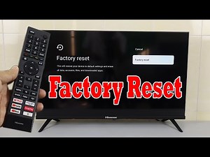 How to Factory Reset Hisense Android Smart TV