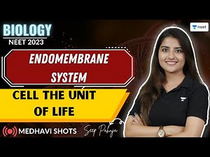 Endomembrane System | Cell The unit of Life | Medhavi Shots | NEET 2023 | Seep Pahuja
