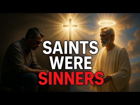 Saints Were Sinners First – The Truth About Holiness