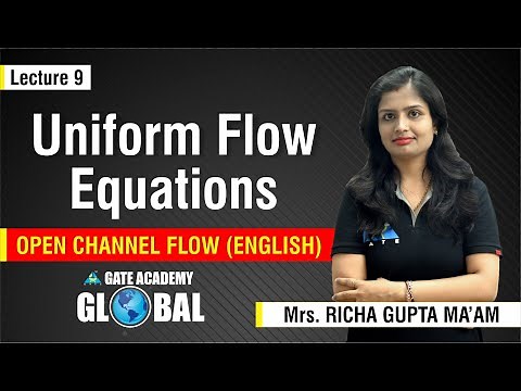 Uniform Flow Equations | Lecture 9 | Open Channel Flow