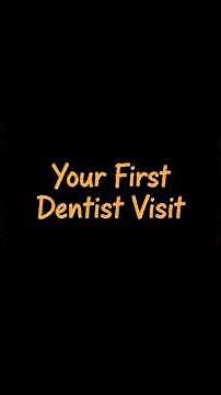 First Trip to the Dentist