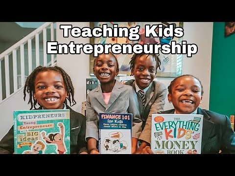 HOW TO TEACH YOUR KIDS ENTREPRENEURSHIP