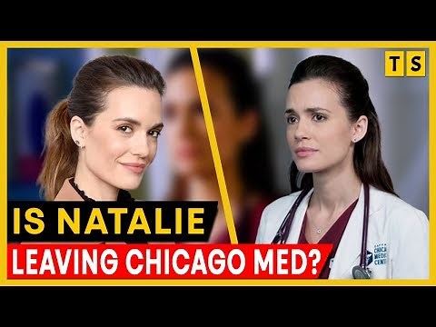What Happened to Dr Natalie Manning on Chicago Med? Is She Leaving the show?