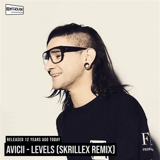 12 years ago today, Skrillex released his remix of 'Levels' by Avicii! | EDMHouseNetwork
