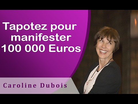 Comment manifester 100 000 euros avec le tapping ? - EFT en français # 126