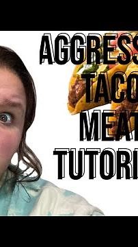 Aggressive Taco Meat Tutorial