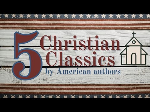 5 Christian Classics by American Authors - Put these on your March TBR!