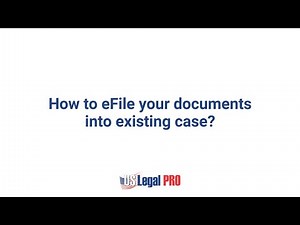 How to eFile documents into an existing case?