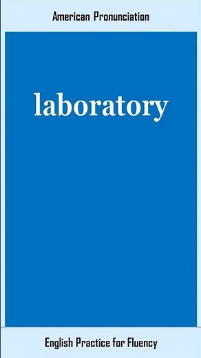 laboratory, How to Say or Pronounce LABORATORY in American, British English, Pronunciation