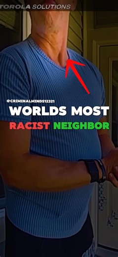 Most racist neighbor ever